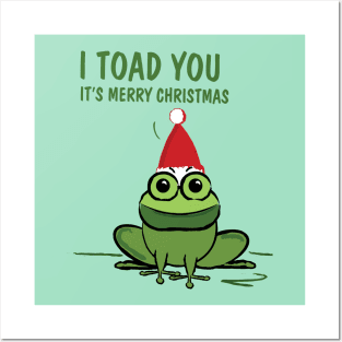 I toad you Posters and Art